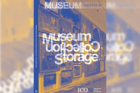 The latest edition of Museum International on the theme “Museum Collection Storage”